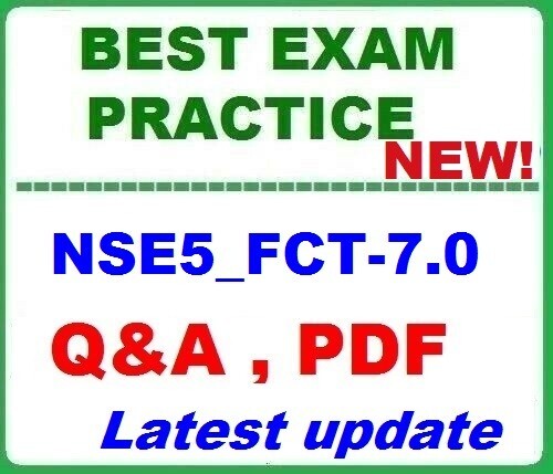 NSE5_FCT-7.0 Fortinet NSE 5 FortiClient 7.0 Exam Questions- LATEST Q&A- NEW!