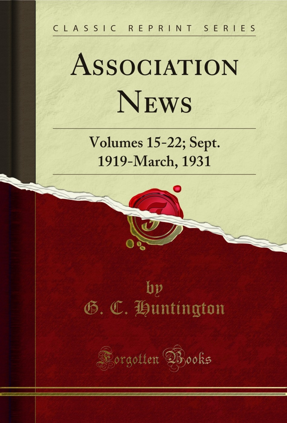 Association News: Volumes 15-22; Sept. 1919-March, 1931 (Classic Reprint)