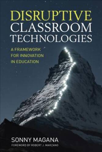 Disruptive Classroom Technologies: A Framework for Innovation in Ed - GOOD