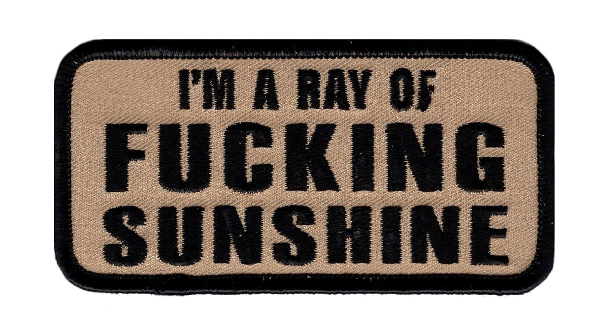 I'M A RAY OF F@CKING SUNSHINE IRON ON SEW ON PATCH (4.0 X 2.0 - RS3)