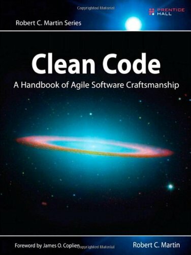 Clean Code: A Handbook of Agile Software Craftsmanship By Robert
