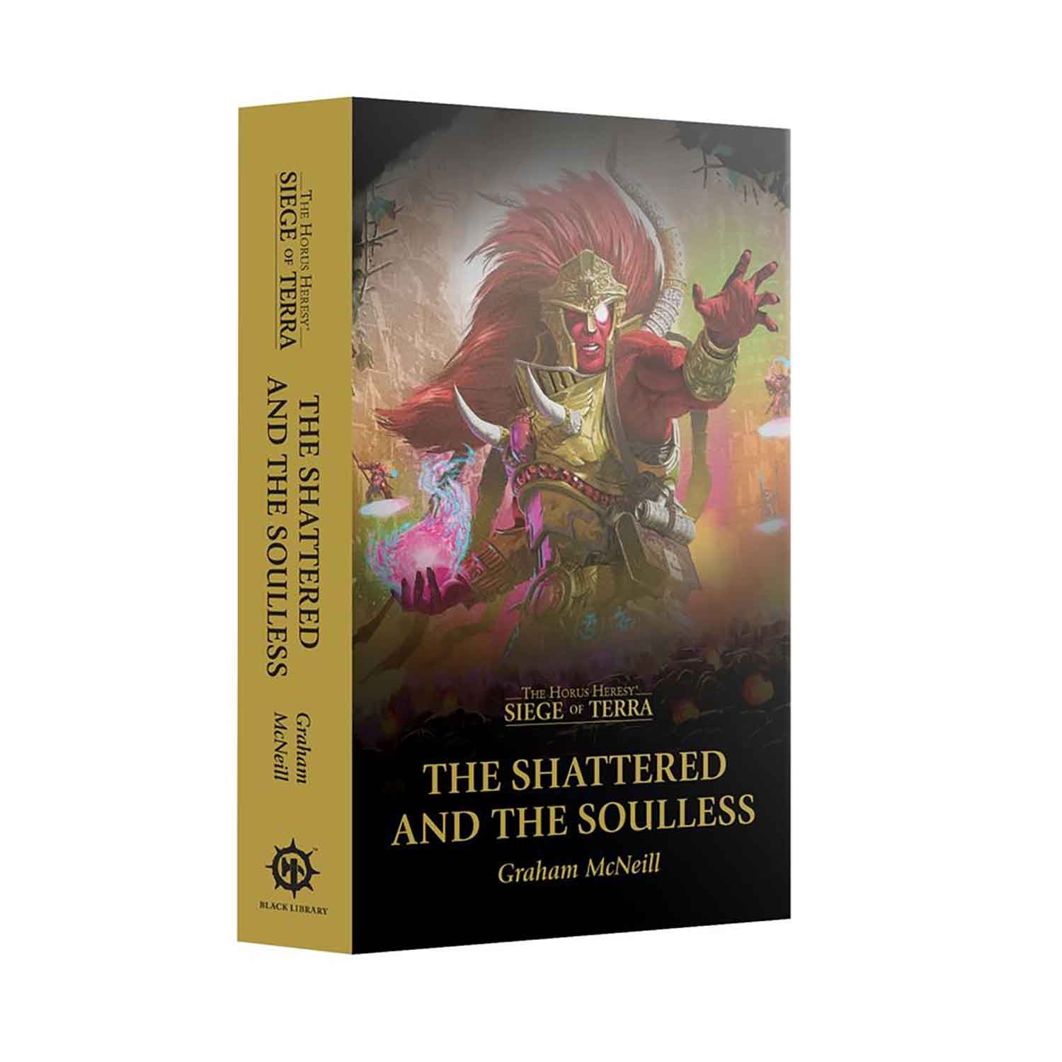 Warhammer Horus Heresy: Siege of Terra - The Shattered and the Soulless (PB)