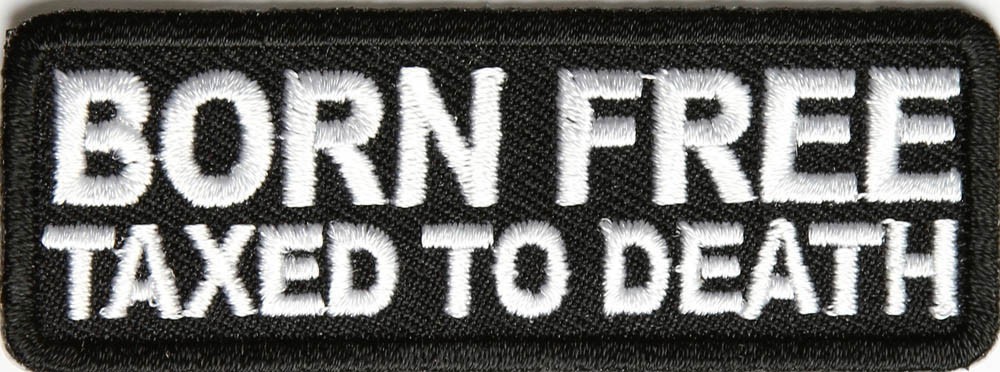 BORN FREE TAXED TO DEATH PATCH