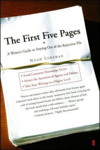 The First Five Pages: A Writer's Guide To Staying Out of the Re - VERY GOOD