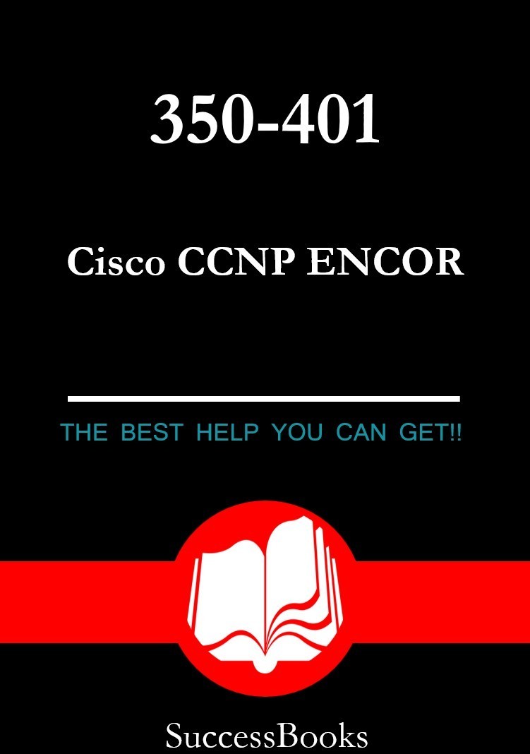 350-401 Exam ENCOR Cisco CCNP! 1065 Questions&Answers!