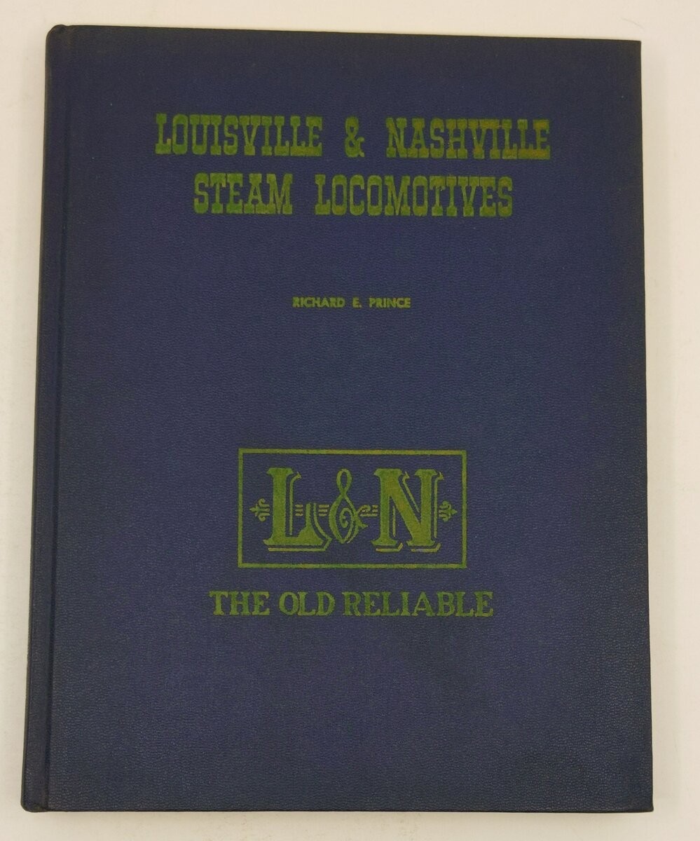 Louisville & Nashville steam locomotives Hardcover Book By Richard E Prince