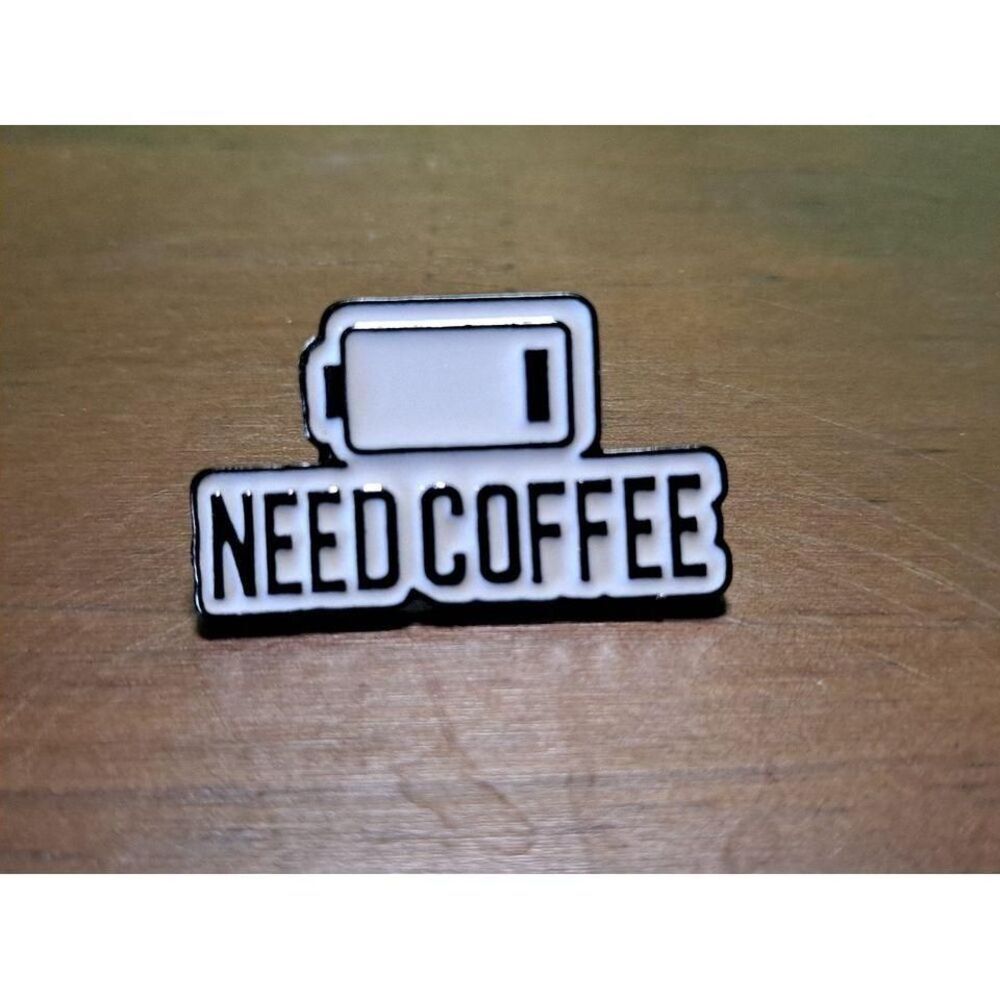I Need Coffee/ Low Battery/Enamel Pin