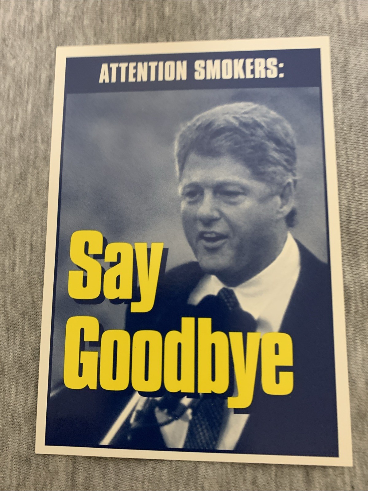 Vintage Bill Clinton Attention Smokers: Say Goodbye Political Card