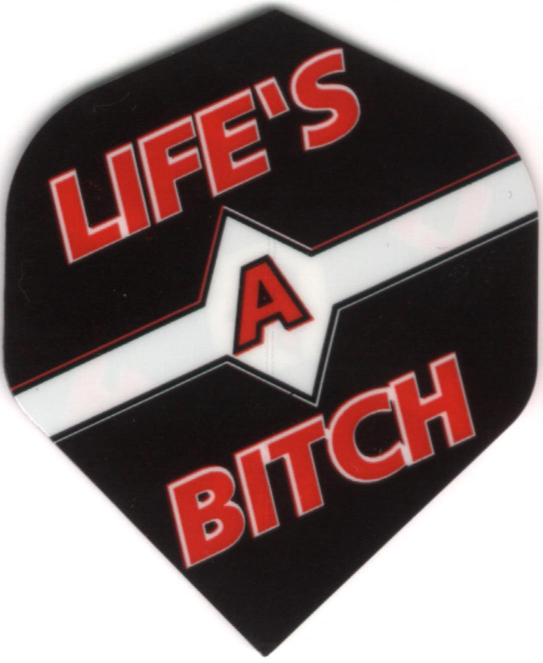 "Life's a B**ch" Dart Flights: 3 per set