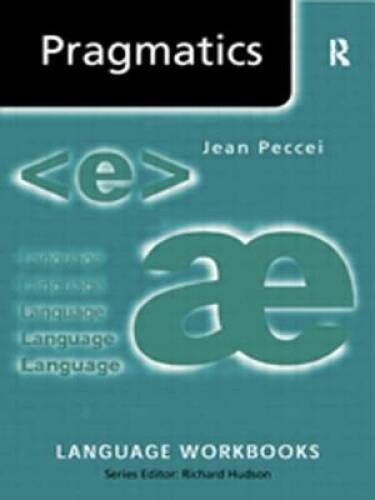 Pragmatics (Language Workbooks) - Paperback By Peccei, Jean Stilwell - GOOD