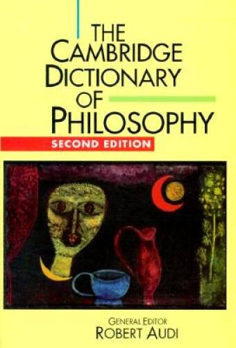 The Cambridge Dictionary of Philosophy - Paperback By Audi, Robert - GOOD