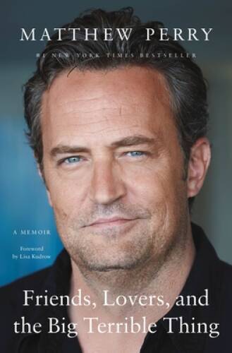 Friends, Lovers, and the Big Terrible Thing: A Memoir - Hardcover - VERY GOOD