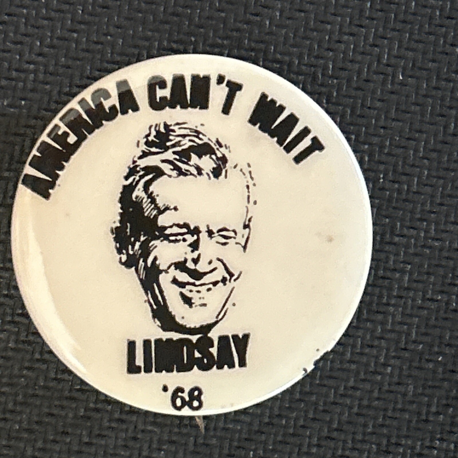 America Can’t Wait Lindsay ‘68   1 1/4” pinback button pin