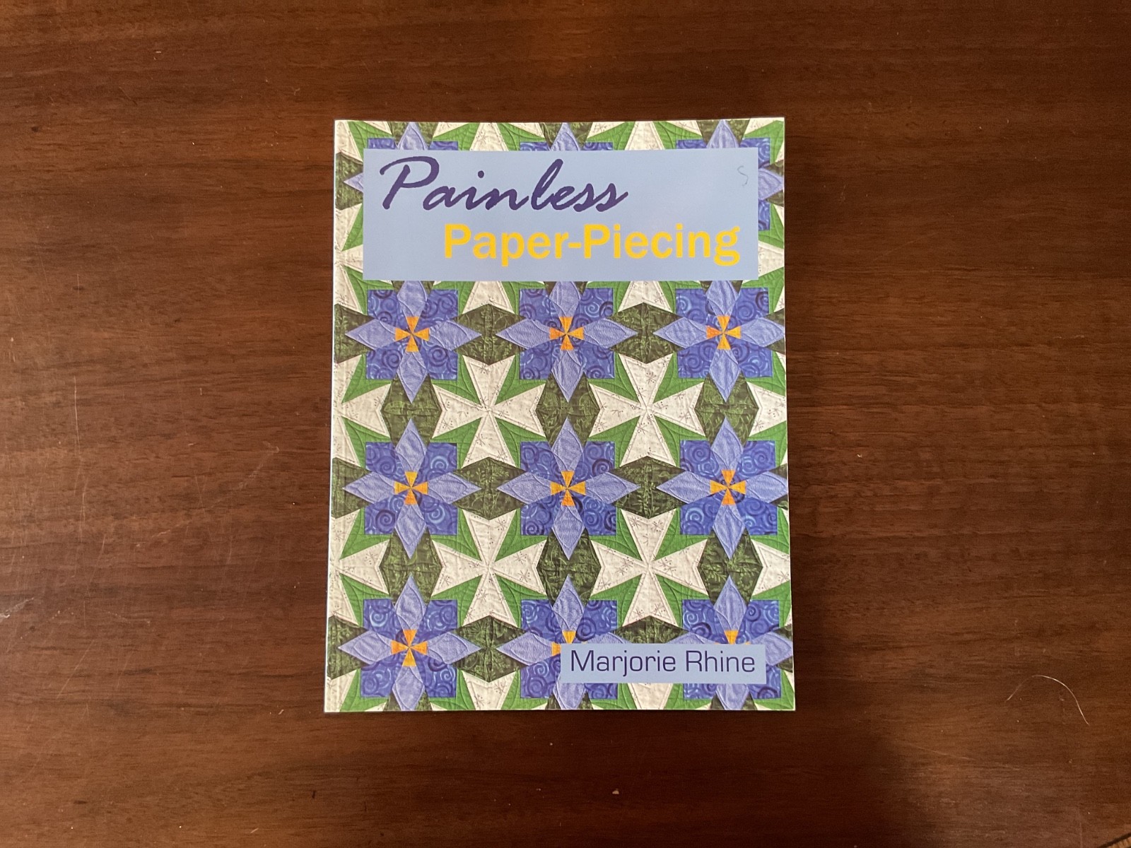 Painless Paper-Piecing quilt book by Marjorie Rhine