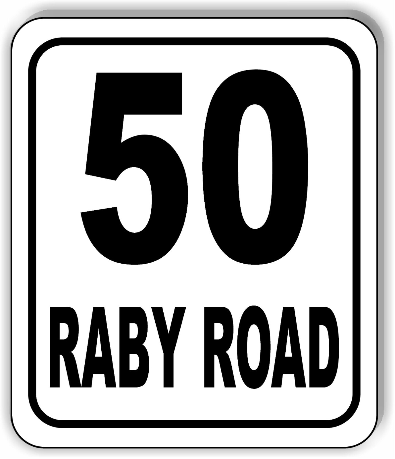 50 Raby Road Black and White Aluminum Composite Sign