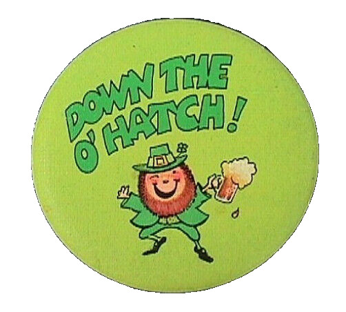 Hallmark BUTTON PIN St Patrick Vintage LEPRECHAUN DOWN THE HATCH Beer 1983 IRISH