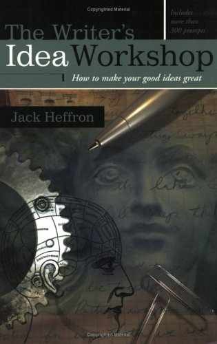 The Writer's Idea Workshop: How to Make - Paperback, by Heffron Jack - Very Good