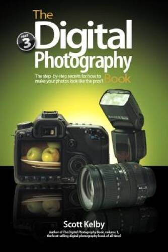 The Digital Photography Book, Part 3 - Paperback By Kelby, Scott - VERY GOOD