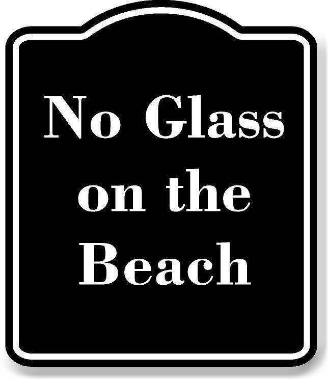 No Glass on the Beach BLACK Aluminum Composite Sign