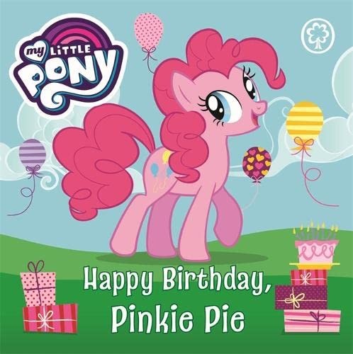 Happy Birthday, Pinkie Pie (My Little Pony) by My Little Pony Book The Fast Free
