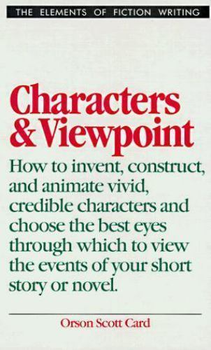Characters and Viewpoint (Elements of Fiction Writing) by Orson Scott Card