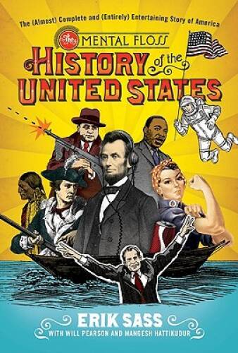 The Mental Floss History of the United States: The (Almost) Complete and  - GOOD