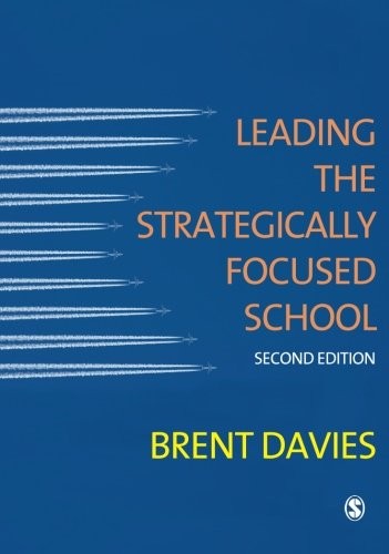 Leading the Strategically Focused School: Success and Sustainab