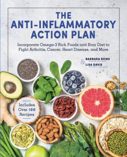 The Anti-Inflammatory Action Plan: Incorporate Omega-3 Rich Foods in - VERY GOOD