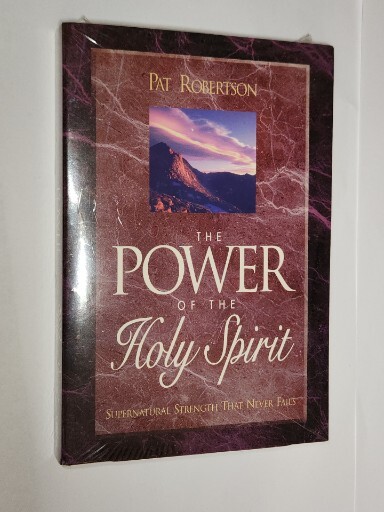 Pat Robertson The Power Of The Holy Spirit Supernatural Strength That Never...