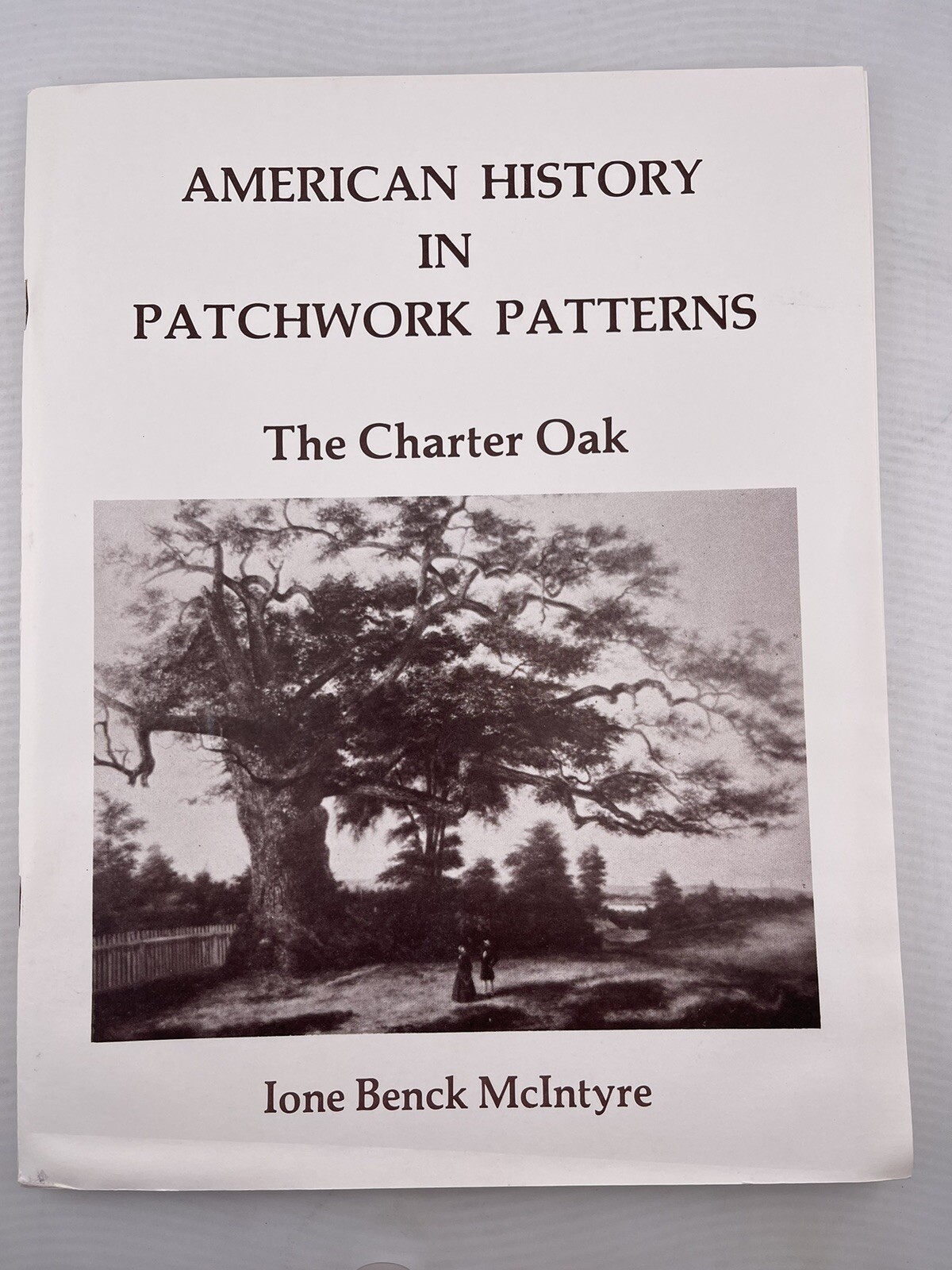 American History in Patchwork Patterns The Charter Oak by Ione McIntyre Signed