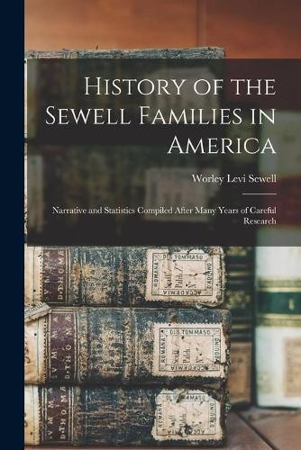 Worley Levi 189 History of the Sewell Families in Americ (Paperback) (UK IMPORT)