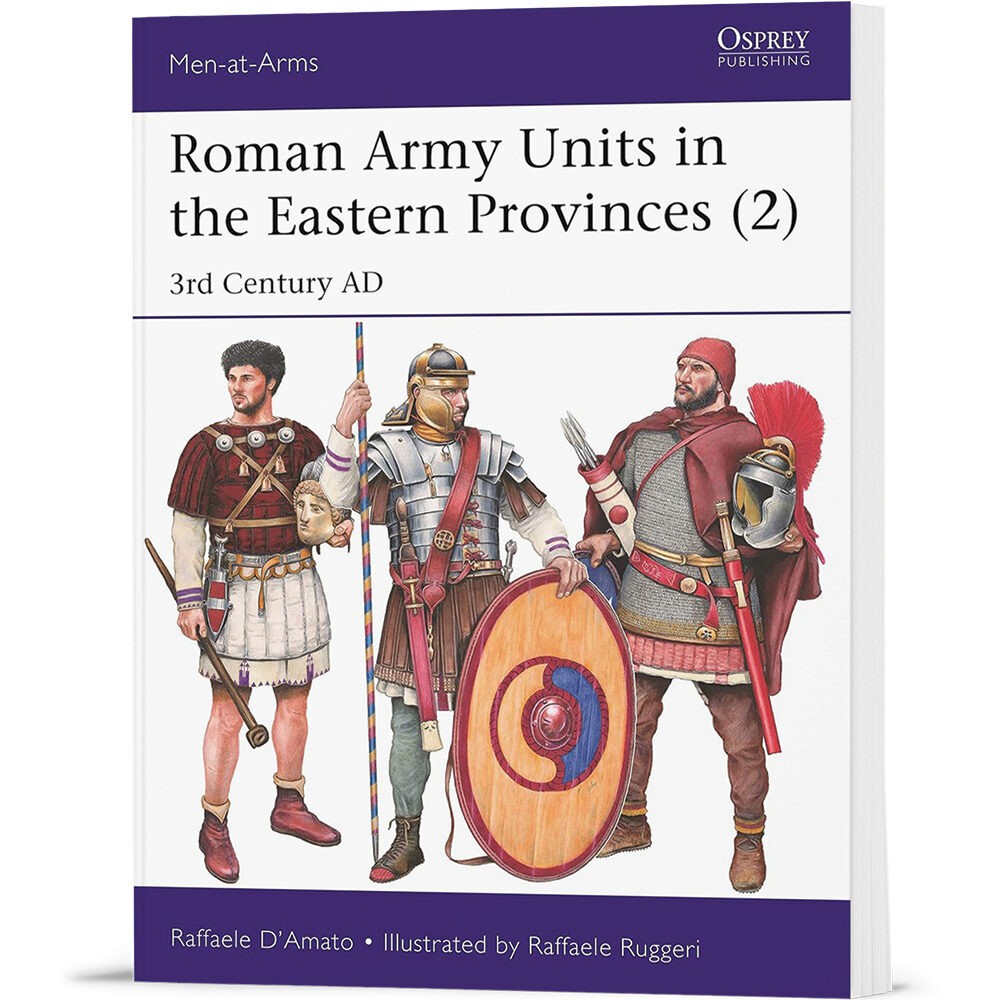 Roman Army Units in the Eastern Provinces - Volume 2 Osprey Men-at-Arms (9781...