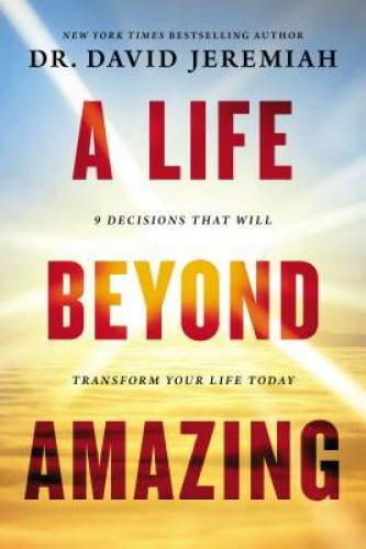 A Life Beyond Amazing: 9 Decisions That Will Transform You - VERY GOOD