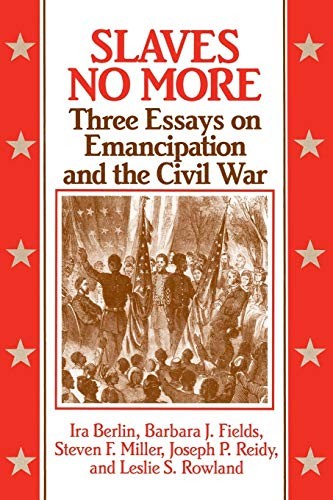 Slaves No More: Three Essays on Emancipation and the Civil War - GOOD