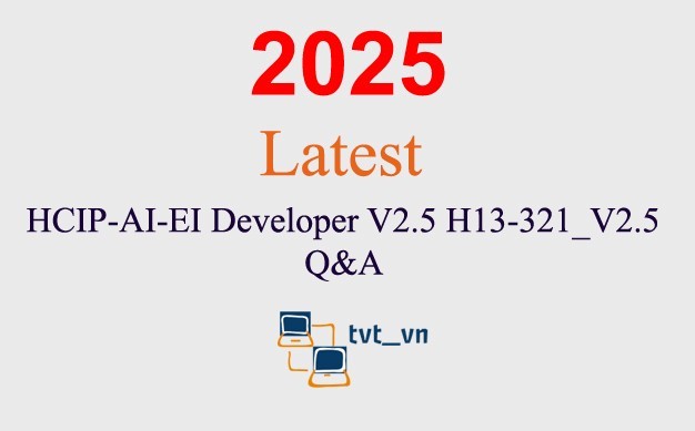HCIP-AI-EI Developer V2.5 H13-321_V2.5 Q&A GUARANTEED(1 month update)