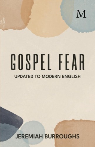 Gospel Fear: The Heart Trembling at the Word of God Evidences a Blessed Frame of