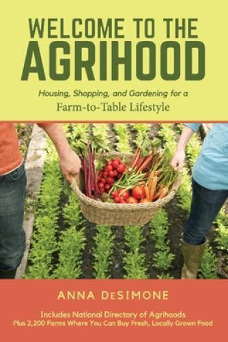 Welcome to the Agrihood: Housing, Shopping, and Gardening for a Farm-to-T - GOOD