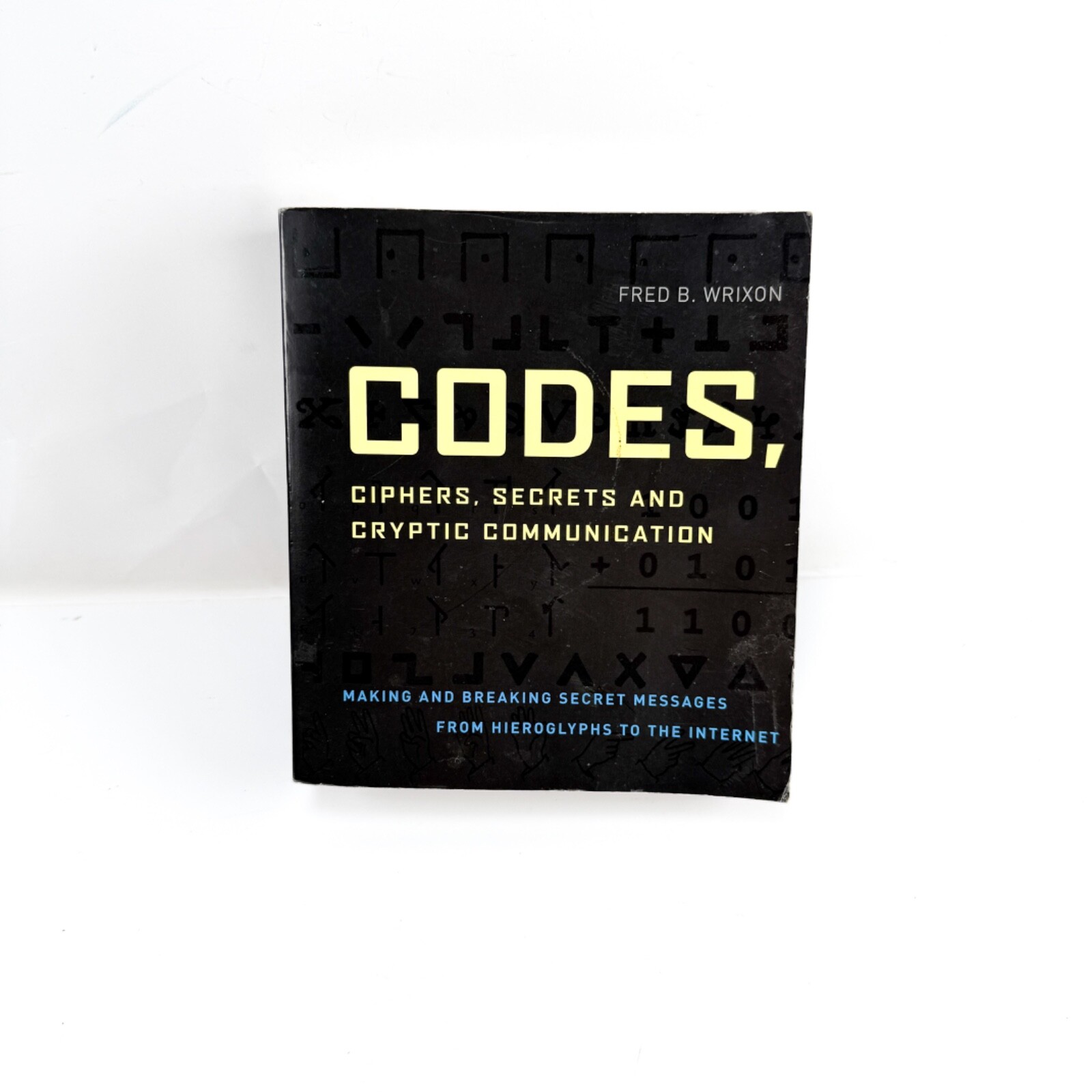 Codes, Ciphers, Secrets and Cryptic Communication - Fred B Wrixon - Paperback