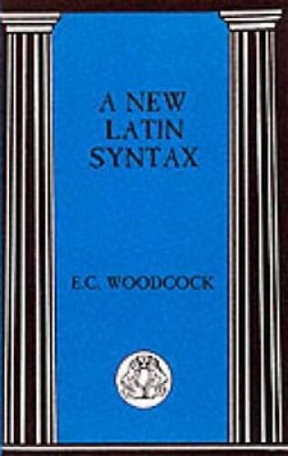 A New Latin Syntax - Paperback By Woodcock, E.C. - GOOD