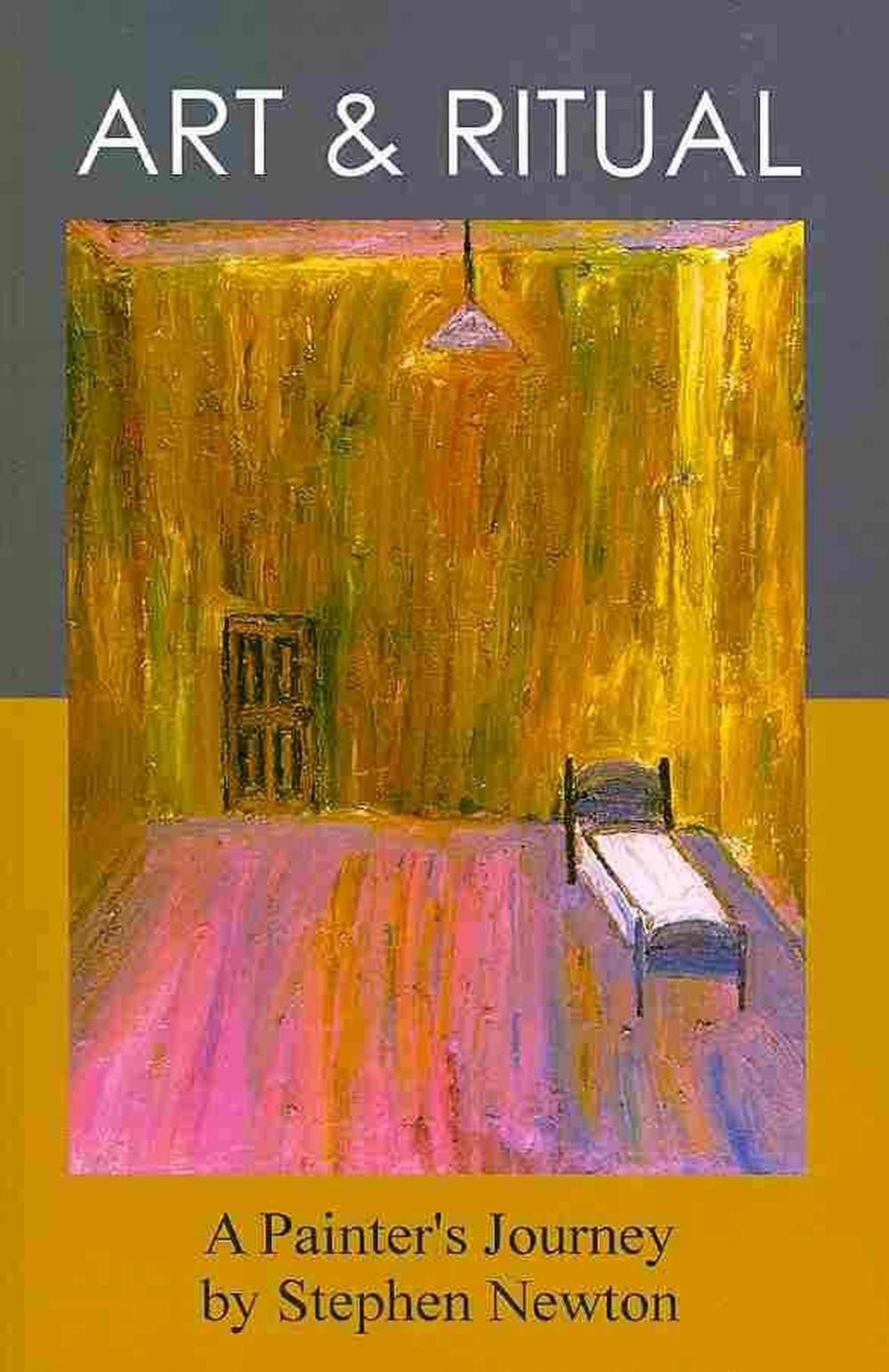 Art and Ritual: A Painter's Journey by Stephen Newton (English) Paperback Book