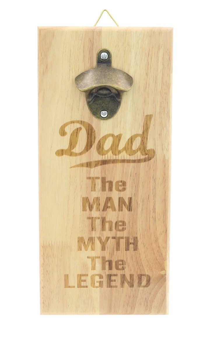 Wooden Wall Hang | Bottle Opener | "Dad The Man The MYTH The Legend"