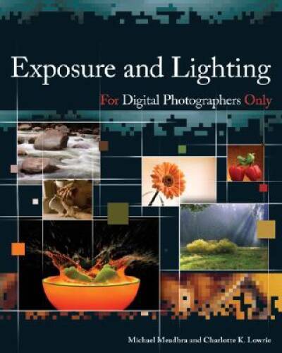 Exposure and Lighting for Digital Photographers Only - Paperback - VERY GOOD