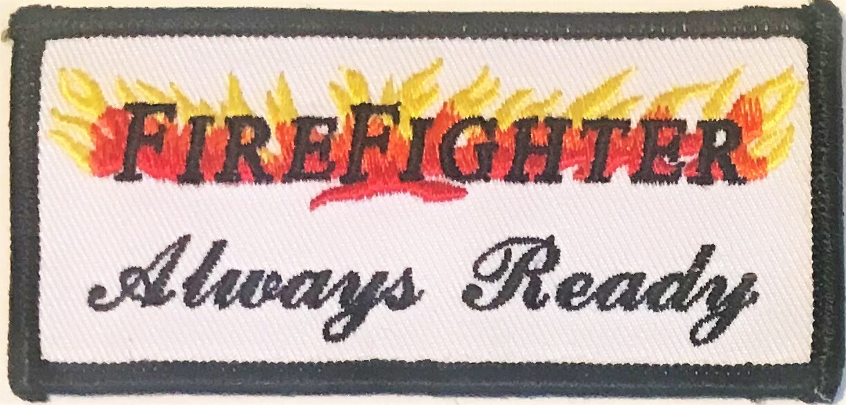 FIREFIGHTER ALWAYS READY PATCH - FIREMAN