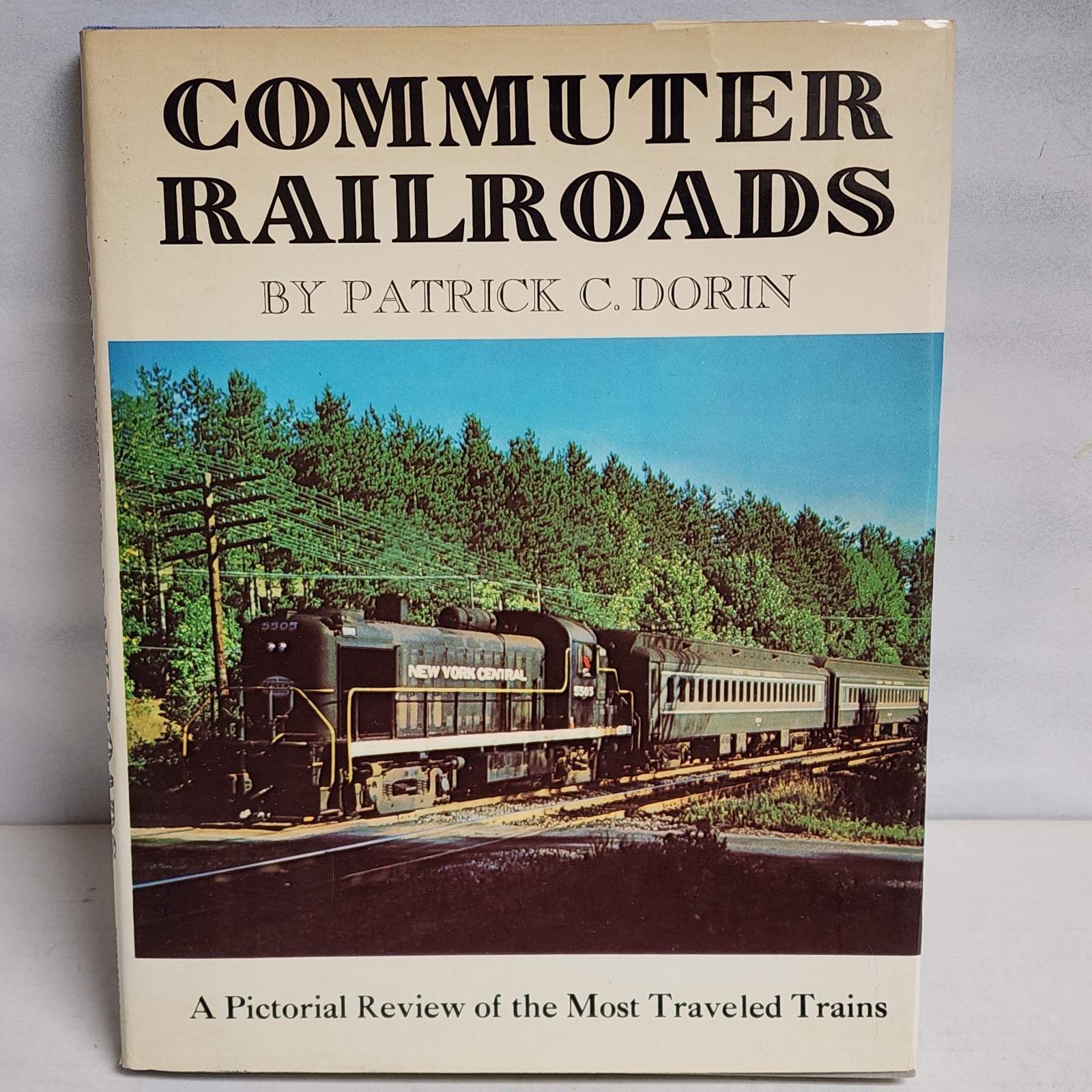 Commuter Railroads: Pictorial Review Most Traveled Trains by Dorin Bonanza 1957
