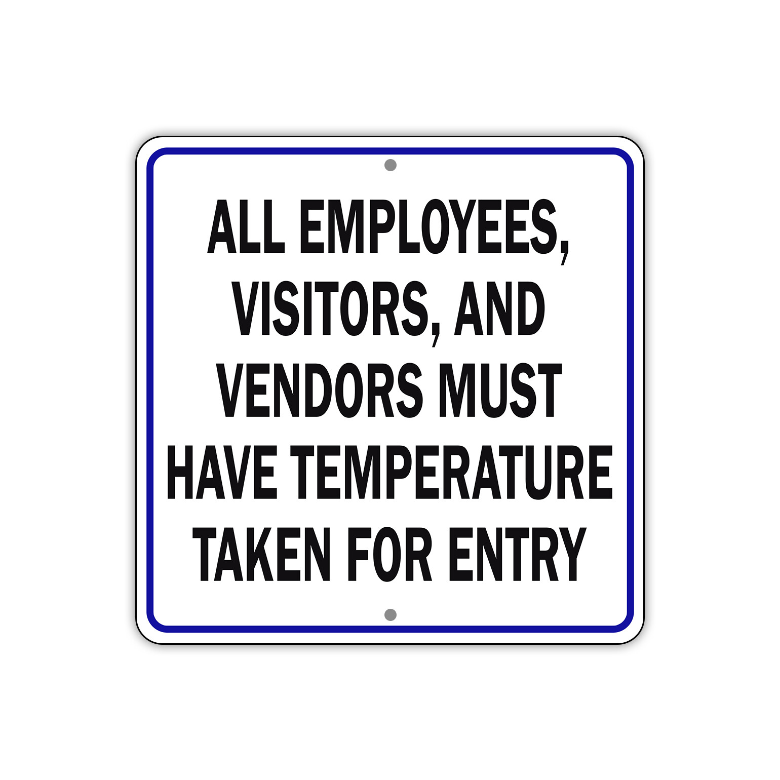 All Employees Visitors & Venders Must Have Safety Aluminum Metal Sign 12"x12"