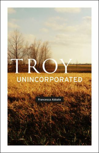 Troy, Unincorporated (Phoenix Poets), Abbate, Francesca, Very Good Book