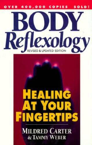 Body Reflexology: Healing at Your Fingertips - Hardcover - VERY GOOD