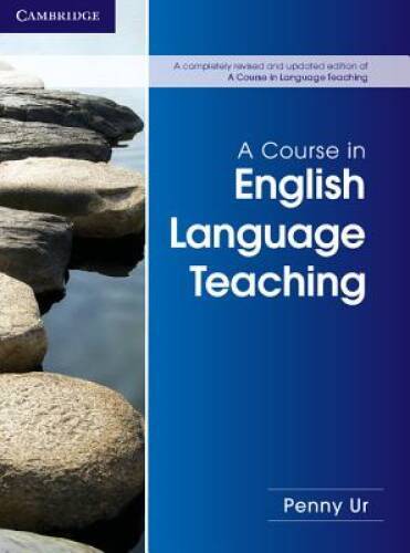A Course in English Language Teaching - Paperback By Ur, Penny - GOOD