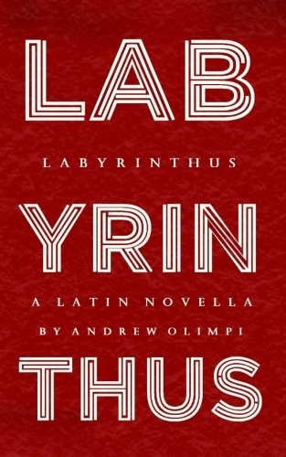 LABYRINTHUS: A LATIN NOVELLA (LATIN EDITION) By Andrew Olimpi **BRAND NEW**