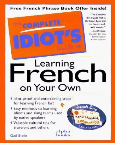 Complete Idiot's Guide to Learning French on Your Own by Stein, Gail